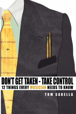 Don't Get Taken - Take Control - J T Sabella