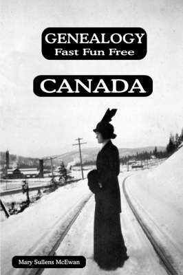 Genealogy Fast Fun Free Canada - Mary Sullens McEwan
