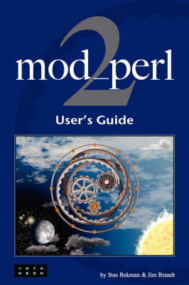 Mod_perl 2 User's Guide - Stas Bekman, Jim Brandt