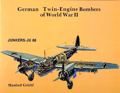 German Twin Engine Bombers of World War II - Manfred Griehl