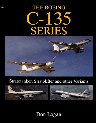 The Boeing C-135 Series: - Don Logan