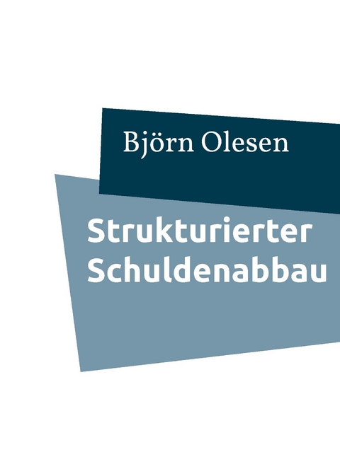 Strukturierter Schuldenabbau -  Björn Olesen