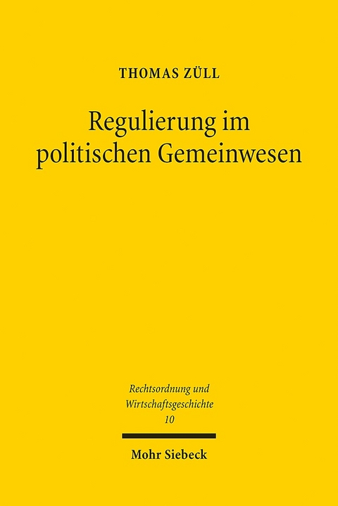 Regulierung im politischen Gemeinwesen - Thomas Züll