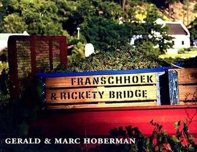 Franschhoek and Rickety Bridge - Gerald Hoberman, Marc Hoberman