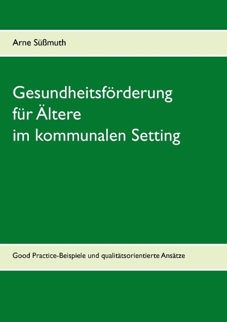 Gesundheitsförderung für Ältere im kommunalen Setting - Arne Süßmuth