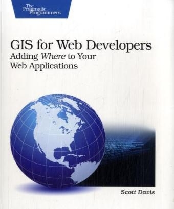 GIS for Web Developers - Scott Davis