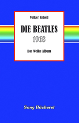 Die Beatles 1968 - Volker Rebell