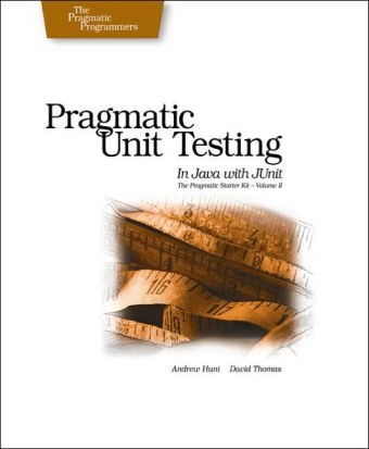 Pragmatic Unit Testing In Java with JUnit - Andy Hunt, Dave Thomas