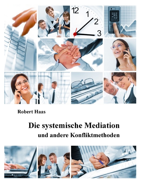 Die systemische Mediation - Robert Haas