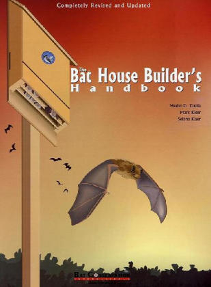 The Bat House Builder's Handbook - Merlin D. Tuttle, Mark Kiser, Selena Kiser