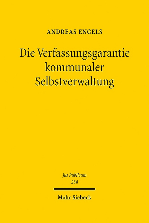 Die Verfassungsgarantie kommunaler Selbstverwaltung - Andreas Engels