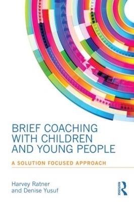 Brief Coaching with Children and Young People - Harvey Ratner, Denise Yusuf