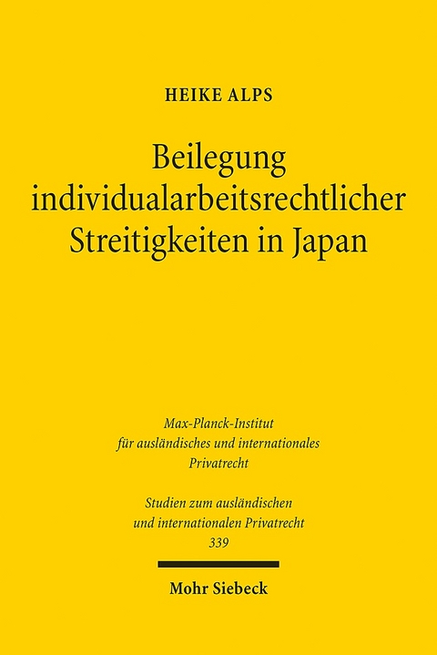 Beilegung individualarbeitsrechtlicher Streitigkeiten in Japan - Heike Alps