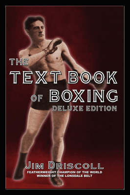 The Text Book of Boxing - Jim Driscoll