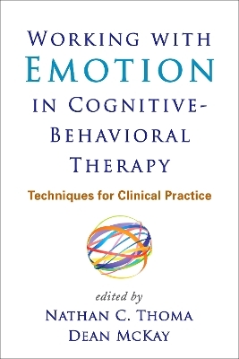Working with Emotion in Cognitive-Behavioral Therapy - 