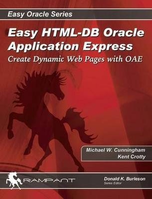 Easy Oracle HTML-DB - M. Cunningham, Kent Crotty