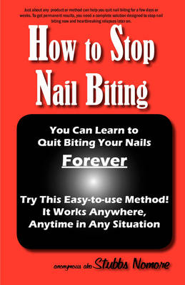 How to Stop Nail Biting - Anonymous Anonymous