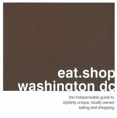 Eat.Shop.Washington DC - Anna Blessing