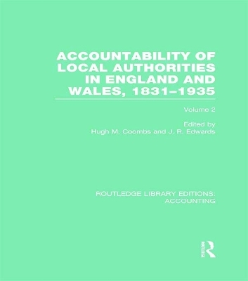 Accountability of Local Authorities in England and Wales, 1831-1935 Volume 2 (RLE Accounting) - 