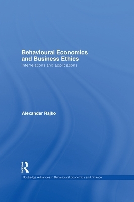 Behavioural Economics and Business Ethics - Philip Alexander Rajko