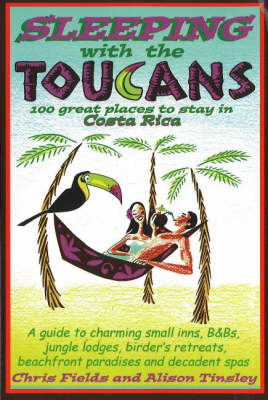 Sleeping with the Toucans - Chris Fields, Alison Tinsley