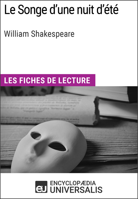 Le Songe d'une nuit d'été de William Shakespeare -  Encyclopaedia Universalis