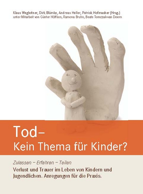 Tod – Kein Thema für Kinder? - Dirk Blümke, Andreas Heller, Patrick Hofmacher, Klaus Wegleitner