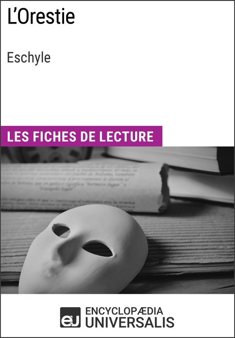 L'Orestie d'Eschyle -  Encyclopaedia Universalis