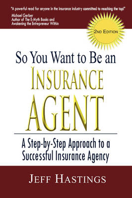 So You Want to Be an Insurance Agent 2nd Edition - Jeff Hastings