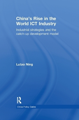 China's Rise in the World ICT Industry - Lutao Ning