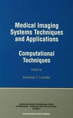 Medical Imaging Systems Techniques and Applications - Cornelius T. Leondes