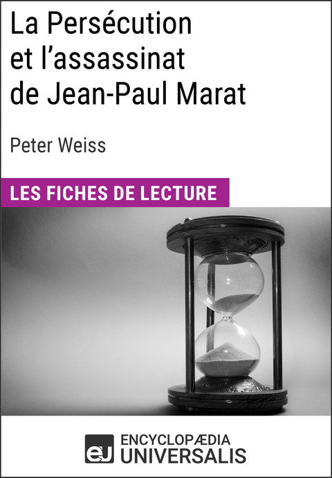 La Persécution et l'assassinat de Jean-Paul Marat de Peter Weiss -  Encyclopaedia Universalis