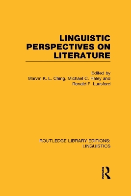 Linguistic Perspectives on Literature (RLE Linguistics C: Applied Linguistics) - Marvin K.L. Ching, Michael C. Haley, Ronald F. Lunsford