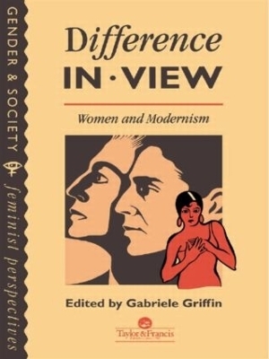Difference In View: Women And Modernism - 