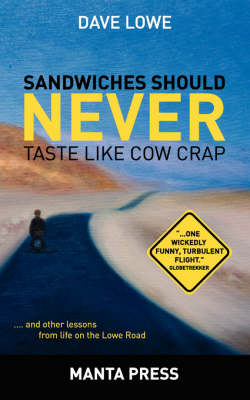 Sandwiches Should Never Taste Like Cow Crap - Dave Lowe