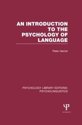 An Introduction to the Psychology of Language (PLE: Psycholinguistics) - Peter Herriot