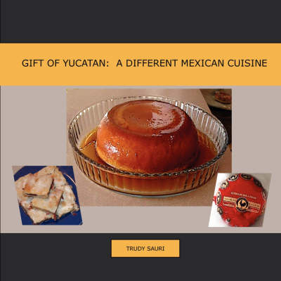 Gift of Yucatan - Trudy Sauri