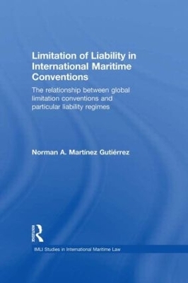 Limitation of Liability in International Maritime Conventions - Norman Martínez Gutiérrez
