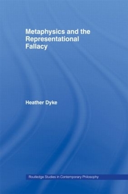 Metaphysics and the Representational Fallacy - Heather Dyke