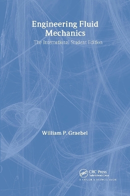 Engineering Fluid Mechanics - William Graebel