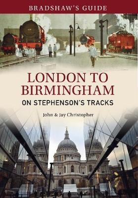 Bradshaw's Guide London to Birmingham - John Christopher, Jay Christopher