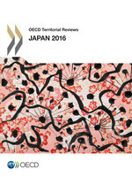OECD Territorial Reviews: Japan 2016 -  Oecd