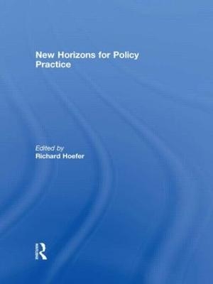 New Horizons for Policy Practice - Richard Hoefer