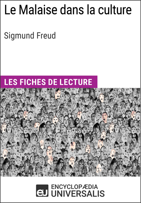 Le Malaise dans la culture de Sigmund Freud -  Encyclopaedia Universalis