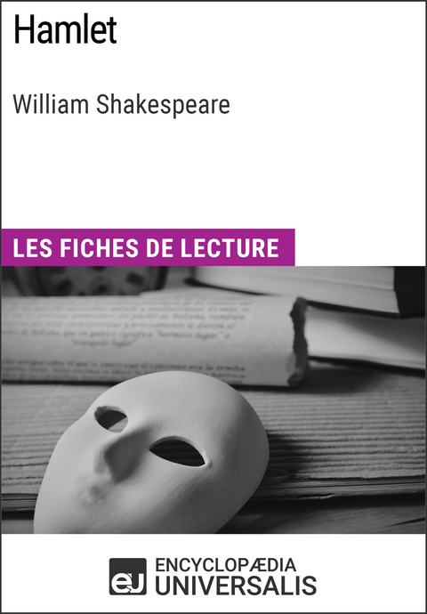 Hamlet de William Shakespeare -  Encyclopaedia Universalis