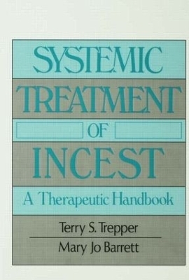Systemic Treatment Of Incest - Terry Trepper, Mary Jo Barrett