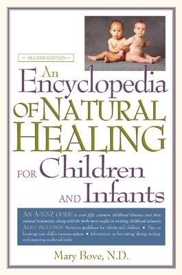 An Encyclopedia of Natural Healing for Children - Mary Bove