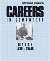 Careers in Computers, Third Edition - Lila Stair, Leslie Stair