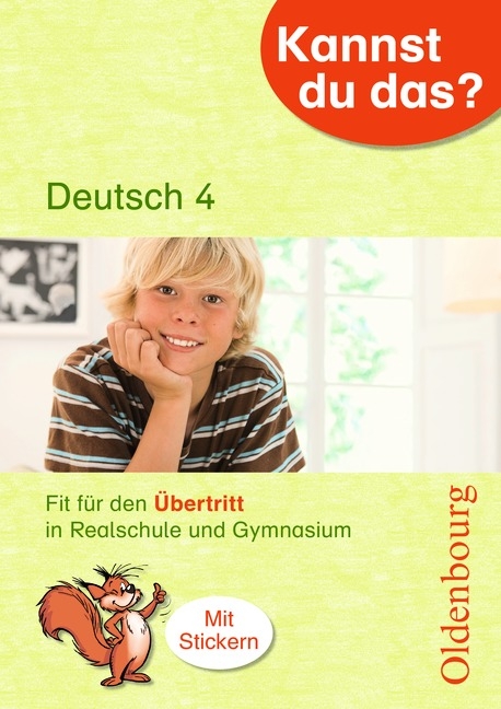 Kannst du das? / 4. Jahrgangsstufe - Deutsch: Fit für den Übertritt in Realschule und Gymnasium - Alexander Geist, Cornelia Scholtes