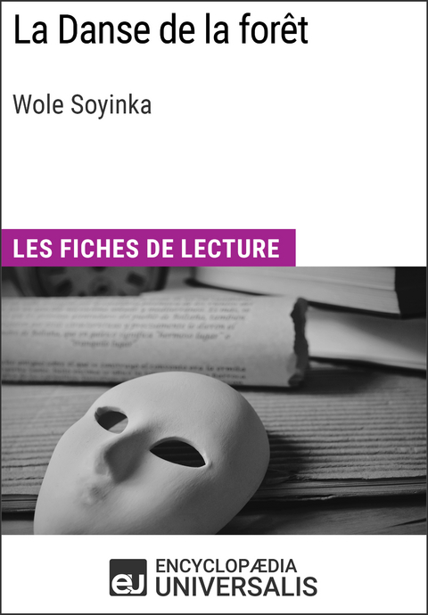 La Danse de la forêt de Wole Soyinka -  Encyclopaedia Universalis